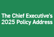 The Chief Executive's 2025 Policy Address The Chief Executive's 2025 Policy Address